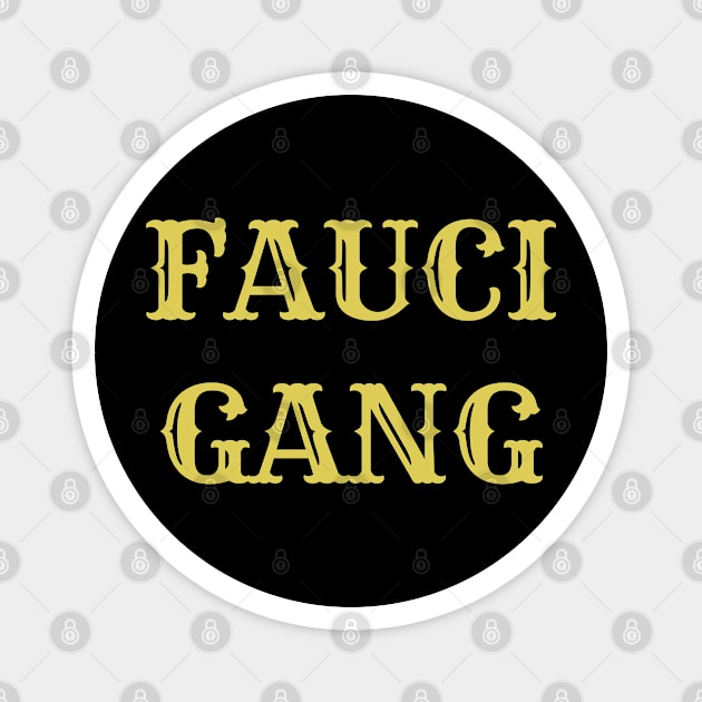 FAUCI GANG Magnet by Eldorado Store